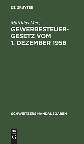 Gewerbesteuergesetz vom 1. Dezember 1956: Mit Durchführungsverordnung v. 26. Febr. 1937 und Richtlinien (Schweitzers Handausgaben)