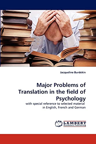 Major Problems of Translation in the field of Psychology: with special reference to selected material in English, French and German