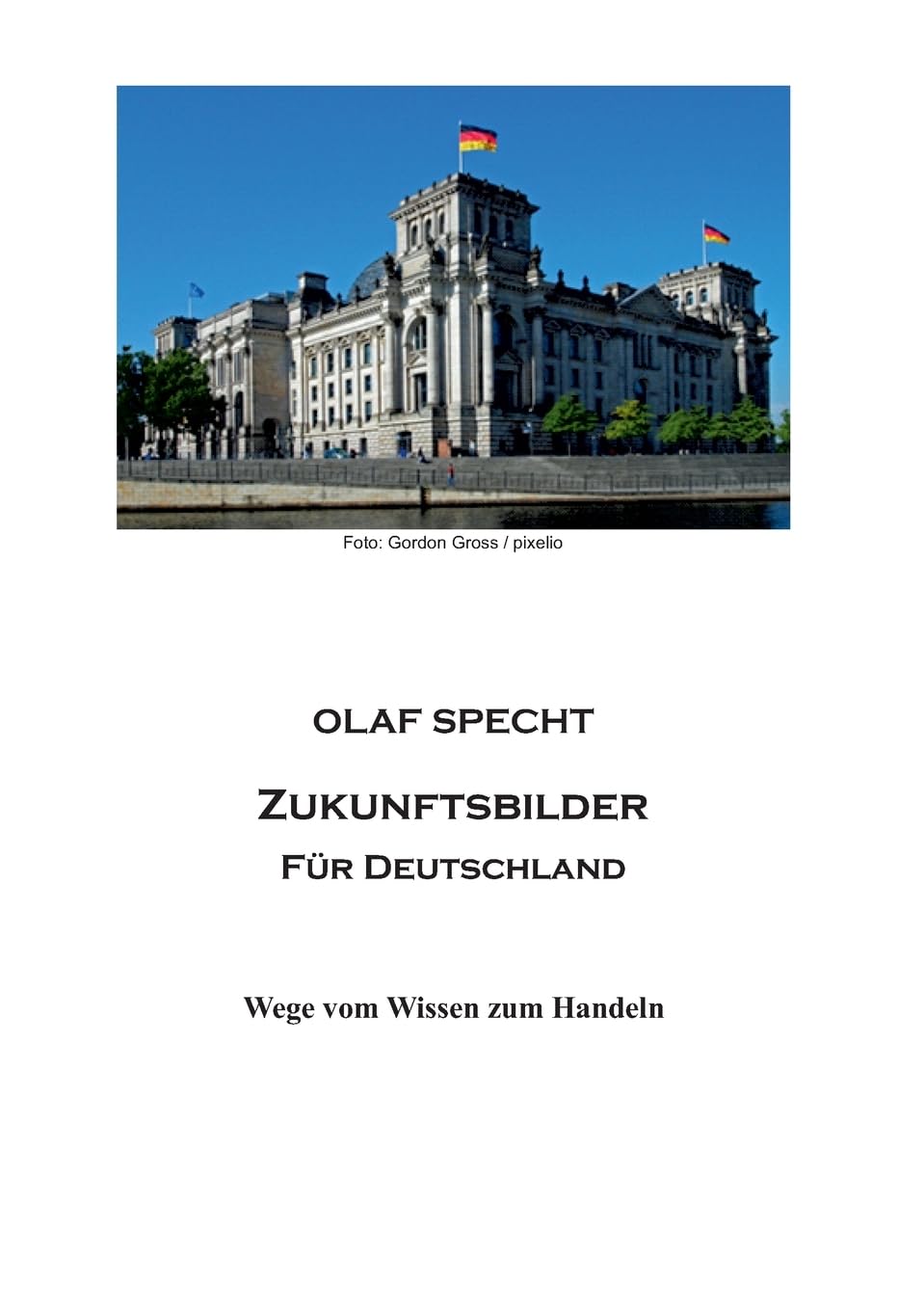 Zukunftsbilder für Deutschland: Wege vom Wissen zum Handeln