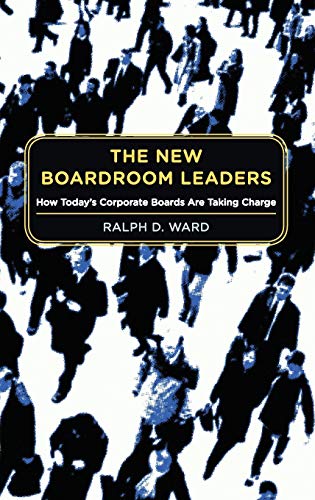 The New Boardroom Leaders: How Today's Corporate Boards Are Taking Charge