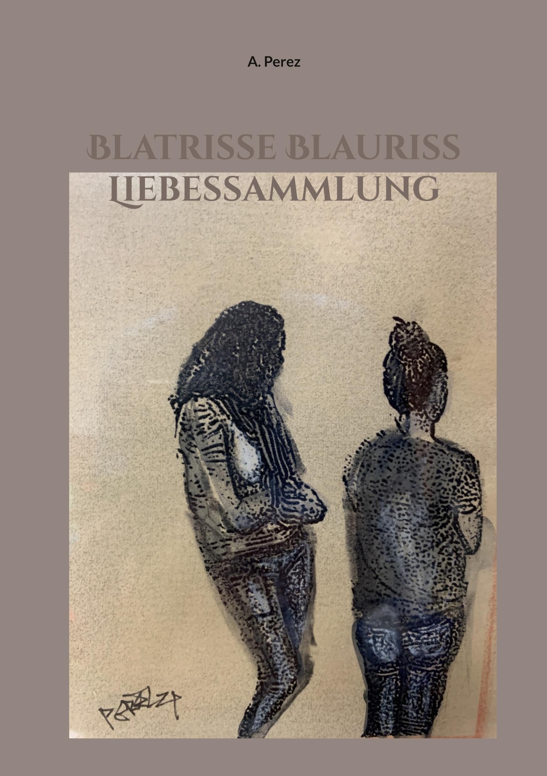 Blatrisse Blauriss Liebessammlung
