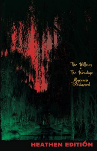 Algernon Blackwood The Willows + The Wendigo (Heathen Edition)
