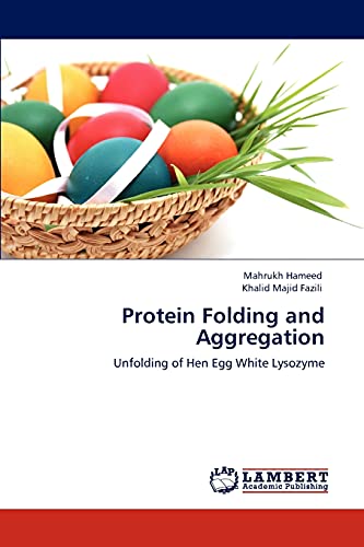Protein Folding and Aggregation: Unfolding of Hen Egg White Lysozyme