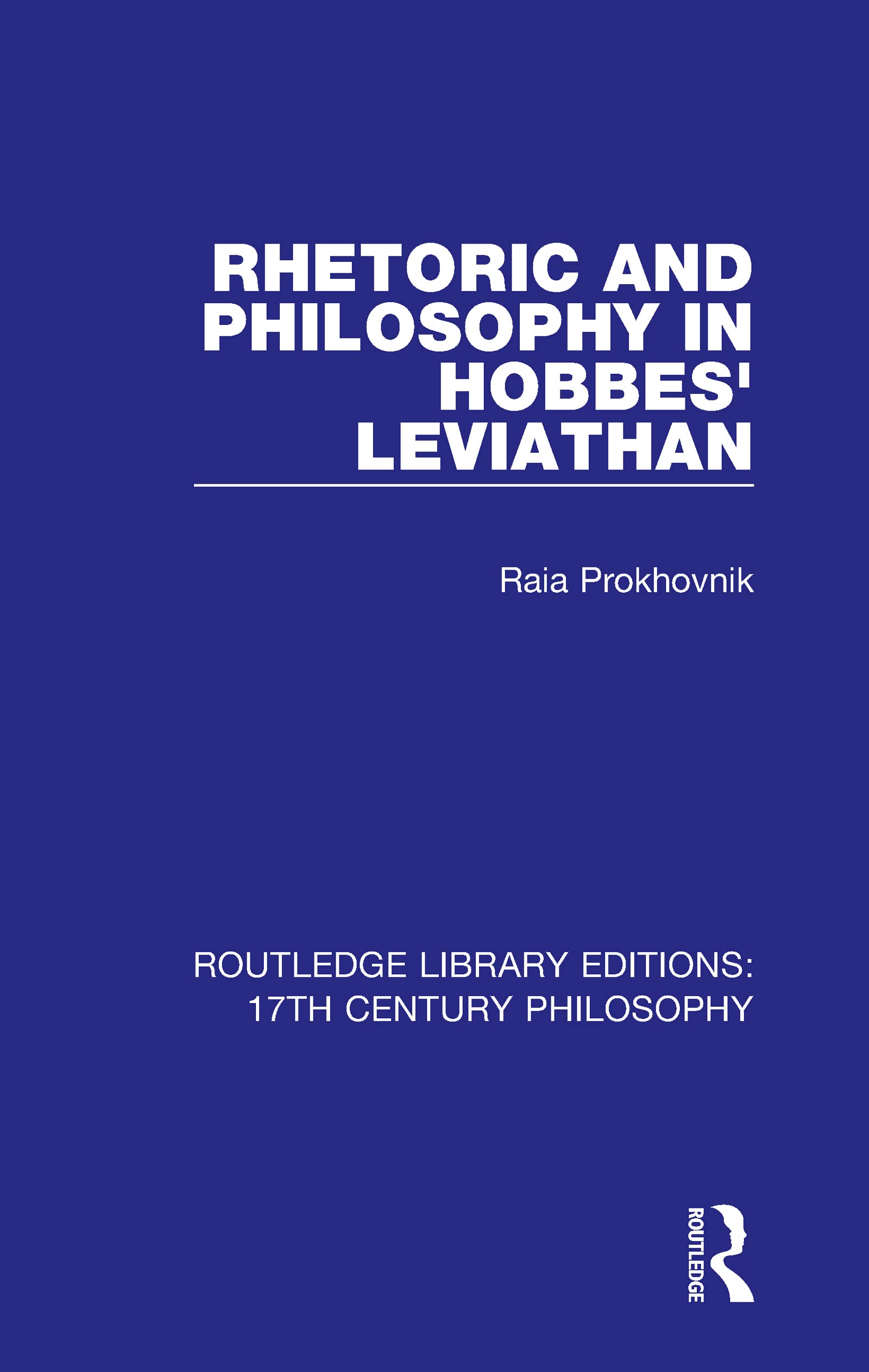 Rhetoric and Philosophy in Hobbes' Leviathan (Routledge Library Editions: 17th Century Philosophy)
