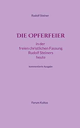 Die Opferfeier: kommentierte Fassung