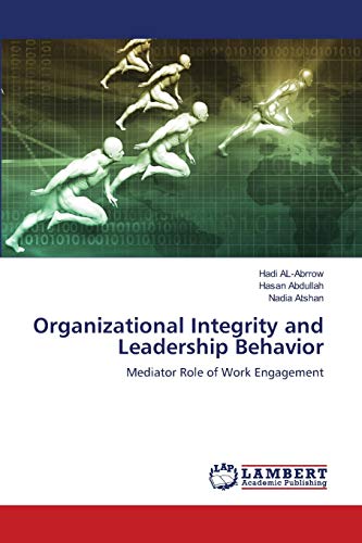 Organizational Integrity and Leadership Behavior: Mediator Role of Work Engagement