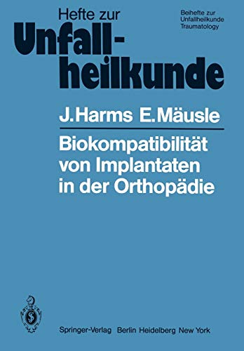 Biokompatibilität von Implantaten in der Orthopädie (Hefte zur Zeitschrift Der Unfallchirurg, 144, Band 144)