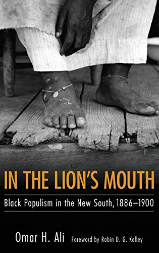 In the Lion's Mouth: Black Populism in the New South, 1886-1900 (Margaret Walker Alexander African American Studies)