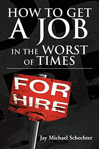 How to Get A Job in the Worst of Times