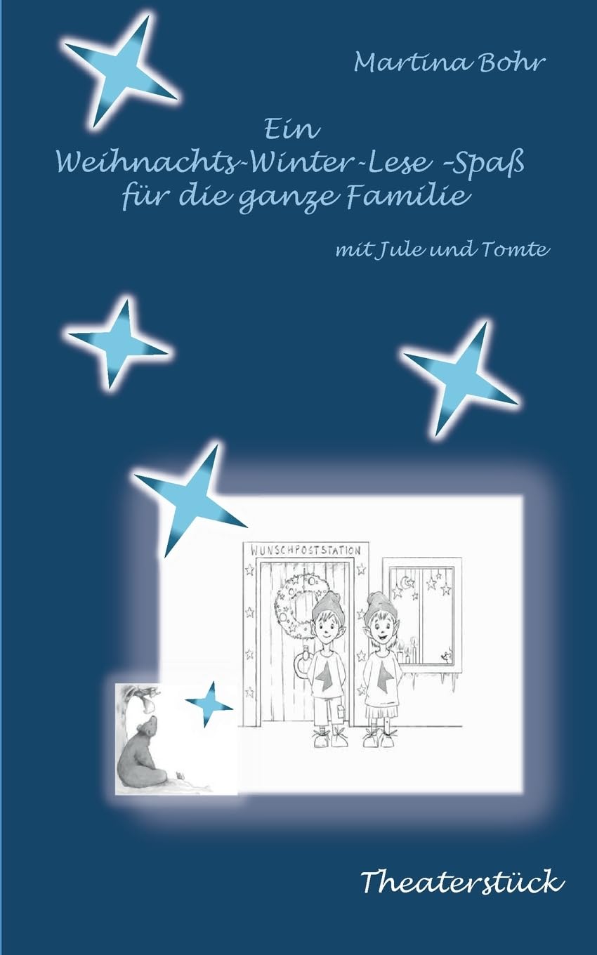 Ein Weihnachts-Winter-Lese-Spaß für die ganze Familie: mit Jule und Tomte (Theaterstücke mit Jule und Tomte)