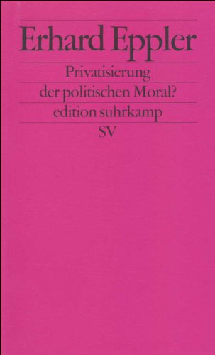 Privatisierung der politischen Moral? (edition suhrkamp)