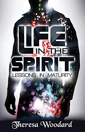 Life in the Spirit: Lessons in Maturity