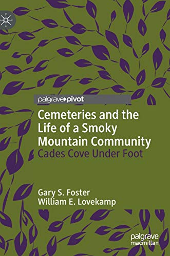 Cemeteries and the Life of a Smoky Mountain Community: Cades Cove Under Foot