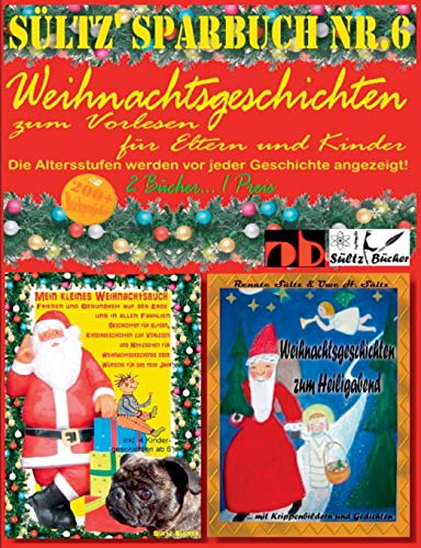 Sültz' Sparbuch Nr.6 - Weihnachten - Weihnachtsgeschichten für Eltern und Kinder zum Vorlesen: ... zum Heiligabend mit farbigen Krippenbildern und Weihnachtsgedichten