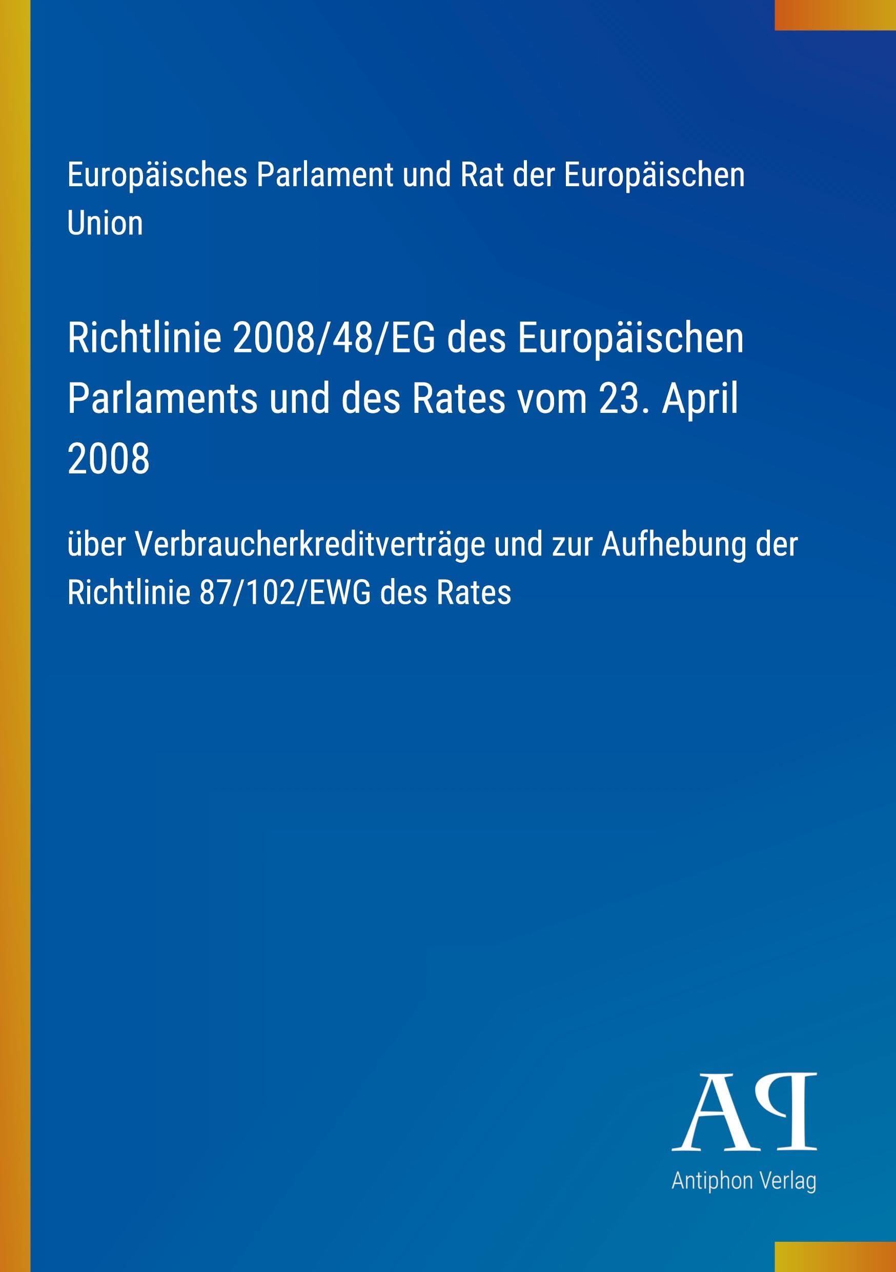 Richtlinie 2008/48/EG des Europäischen Parlaments und des Rates vom 23. April 2008