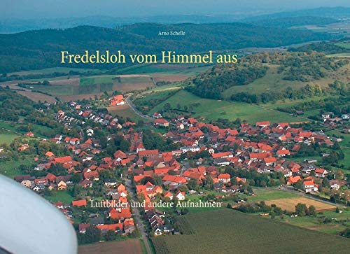 Fredelsloh vom Himmel aus: Luftbilder und andere Aufnahmen
