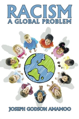 RACISM: A GLOBAL PROBLEM
