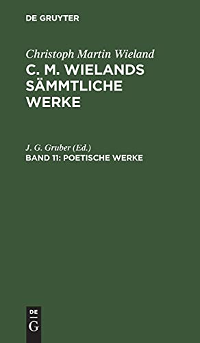 Poetische Werke: CMWSW-B, Band 11 (Christoph Martin Wieland: C. M. Wielands Sämmtliche Werke)