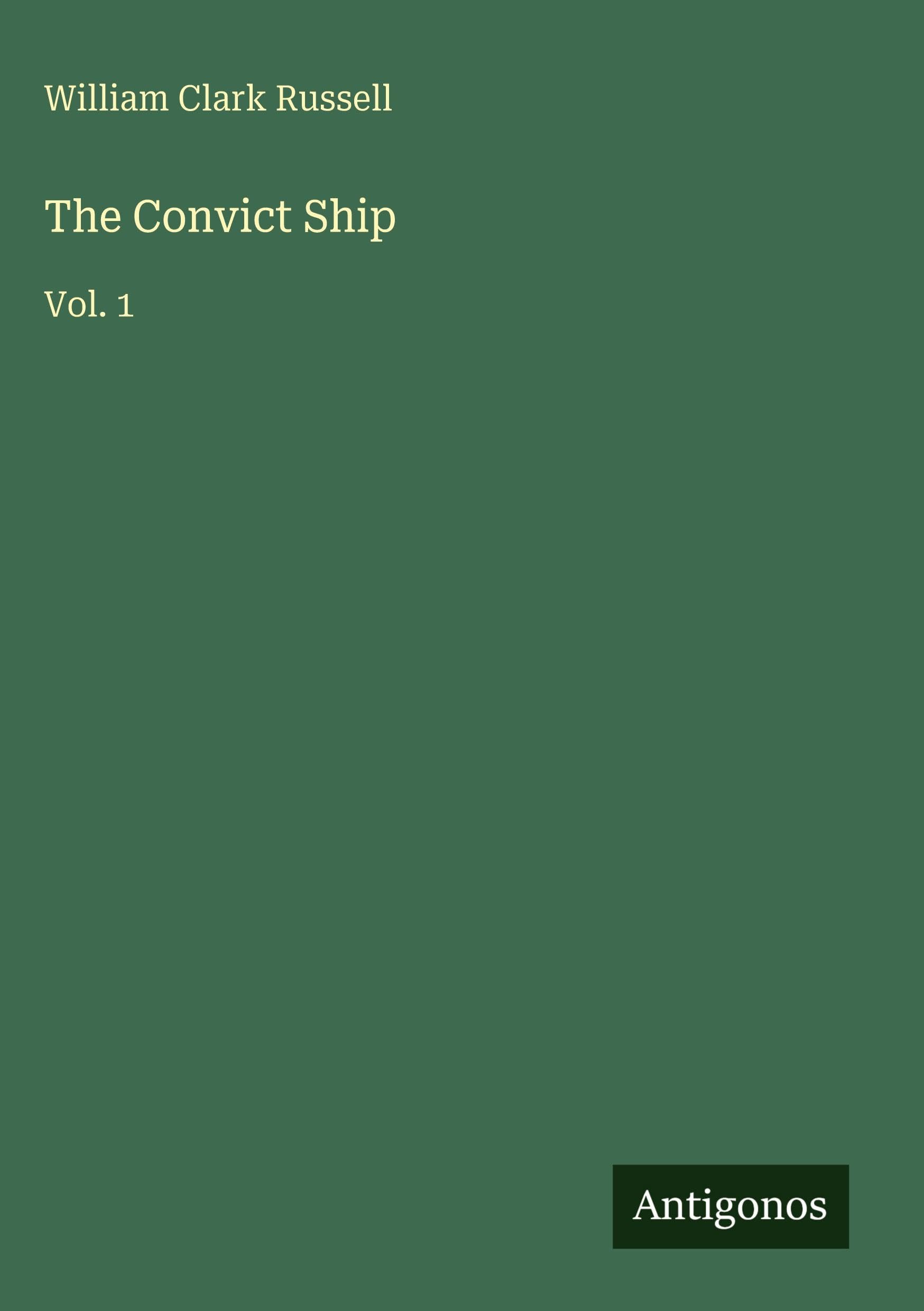 The Convict Ship: Vol. 1