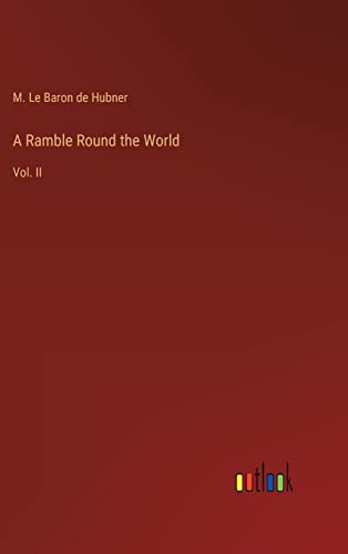 A Ramble Round the World: Vol. II