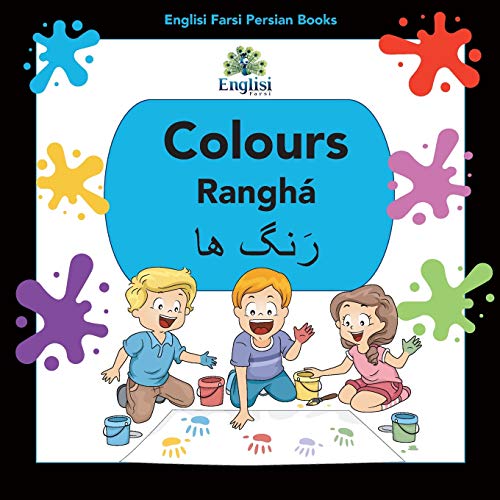 Englisi Farsi Persian Books Colours Ranghá: Colours Ranghá
