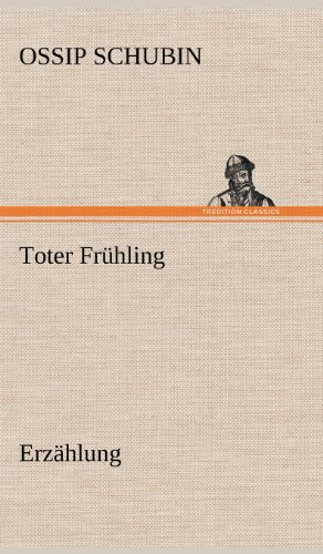 Toter Frühling: Erzählung