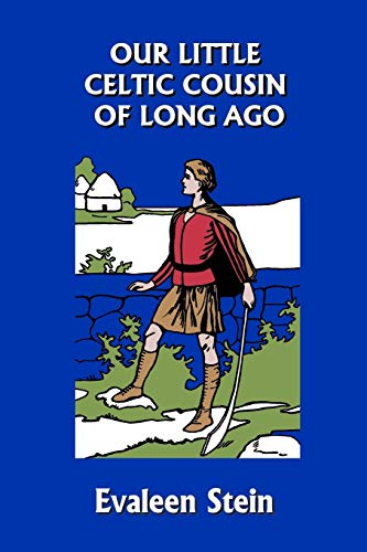 Our Little Celtic Cousin of Long Ago (Yesterday's Classics) (Superior Tattoo Bible Book Three)