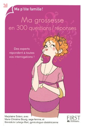 Ma Grossesse En 300 Questions / Réponses : Des Experts Répondent à Toutes Vos Interrogations !