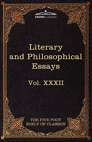Literary and Philosophical Essays: French, German, and Italian: The Five Foot Shelf of Classics, Vol. XXXII (in 51 Volumes)
