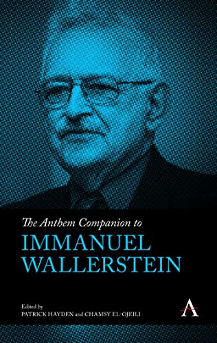 The Anthem Companion to Immanuel Wallerstein (Anthem Companions to Sociology)