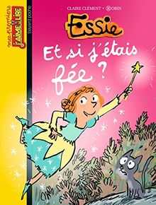 Essie. Vol. 15. Et si j'étais fée ?