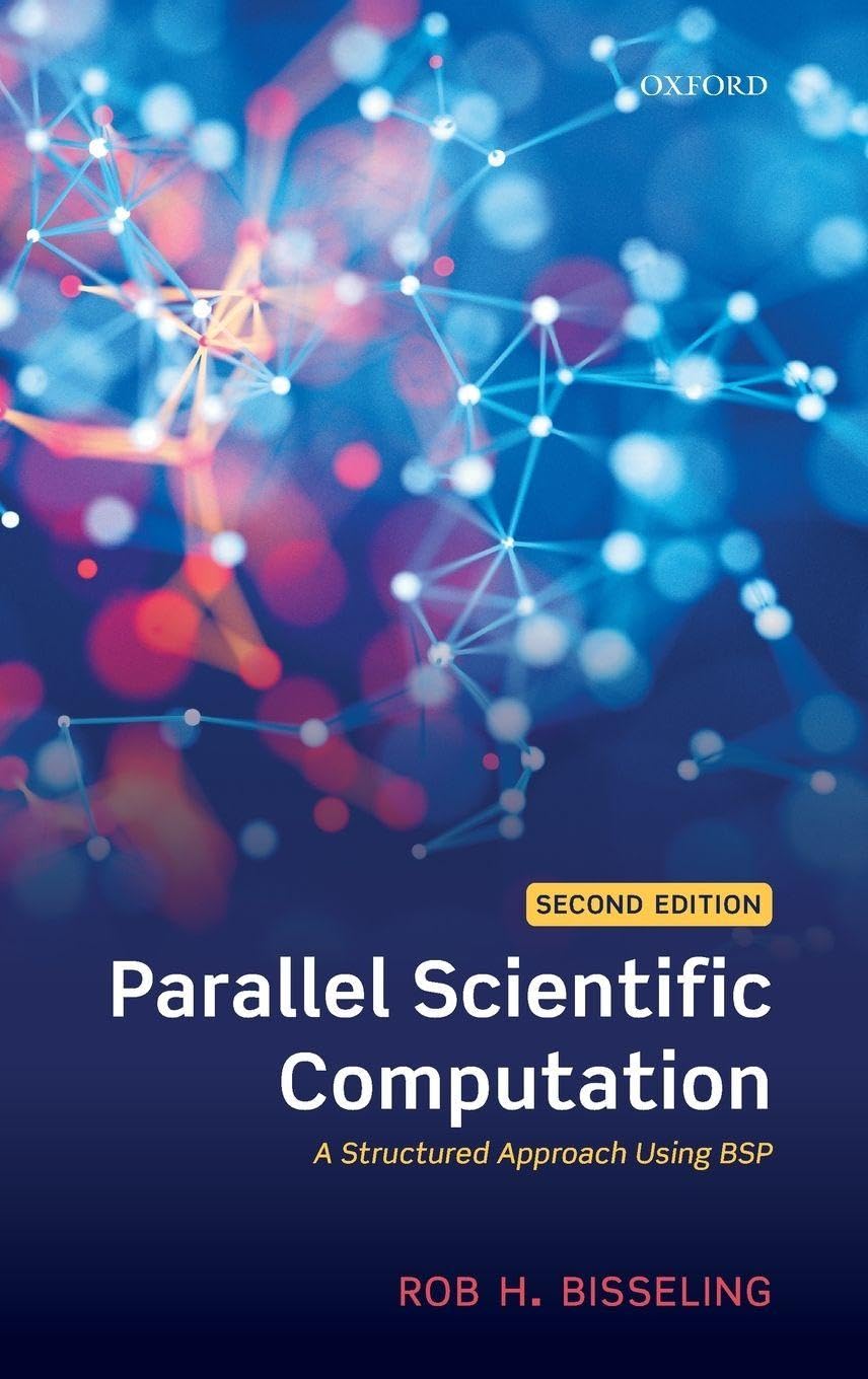 Parallel Scientific Computation: A Structured Approach Using Bsp
