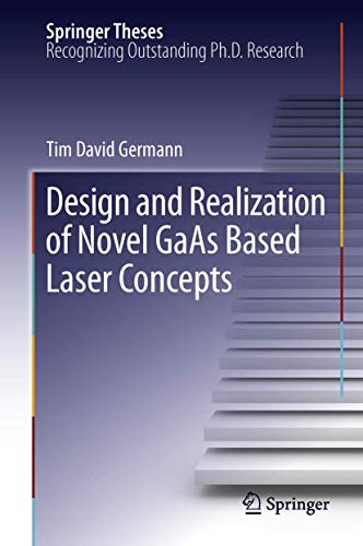 Design and Realization of Novel GaAs Based Laser Concepts (Springer Theses)