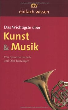 Das Wichtigste über Kunst & Musik: Einfach wissen