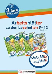 Mats, Mila und Molli – Arbeitsblätter zu den Leseheften 7 – 12 (A B C): dreifach differenziert