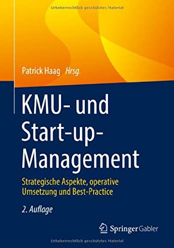 KMU- und Start-up-Management: Strategische Aspekte, operative Umsetzung und Best-Practice