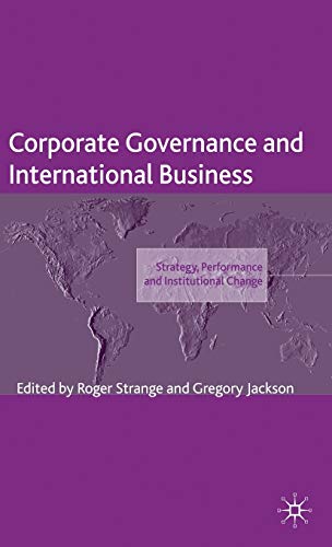 Corporate Governance and International Business: Strategy, Performance and Institutional Change (The Academy of International Business)