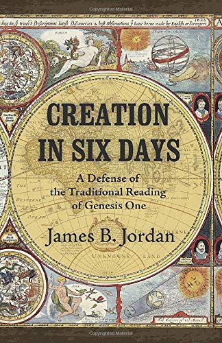 Creation in Six Days: A Defense of the Traditional Reading of Genesis One: A Defense of the Traditional Reading of Genesis One