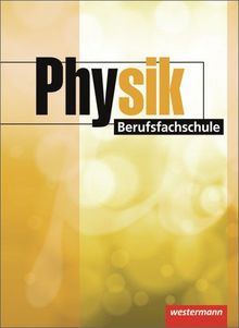 Physik Berufsfachschule: Schülerband, 1. Auflage, 2013