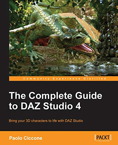 The Complete Guide to DAZ Studio 4 (English Edition)