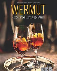 Wermut: Geschichte, Herstellung, Marken