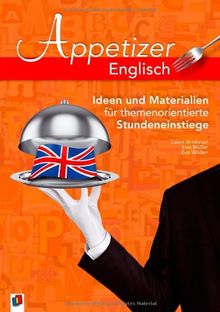 Appetizer Englisch: Ideen und Materialien für themenorientierte Stundeneinstiege