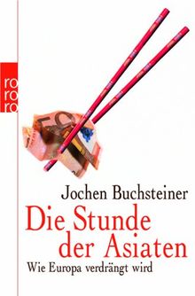 Die Stunde der Asiaten: Wie Europa verdrängt wird