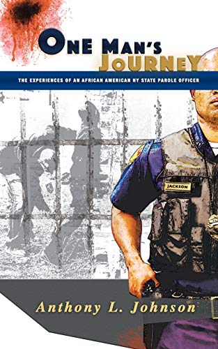 One Man’s Journey: The Experiences of an African American New York State Parole Officer