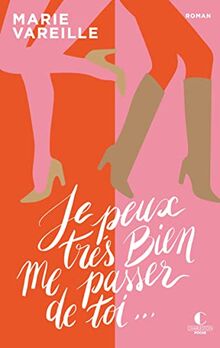 Je peux très bien me passer de toi