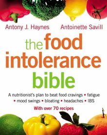 The Food Intolerance Bible: A Nutritionist's Plan to Beat Food Cravings, Fatigue, Mood Swings, Bloating, Headaches and IBS
