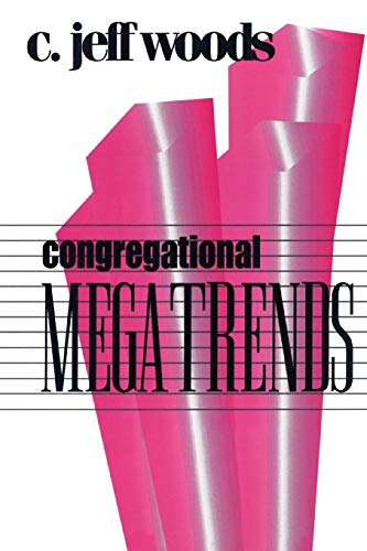 Congregational Megatrends (Once and Future Church Series)