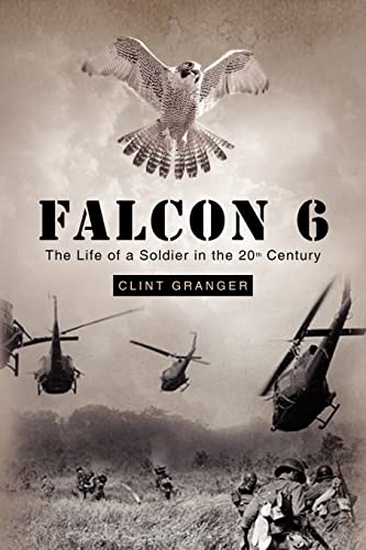 Falcon 6: The Life of a Soldier in the 20th Century