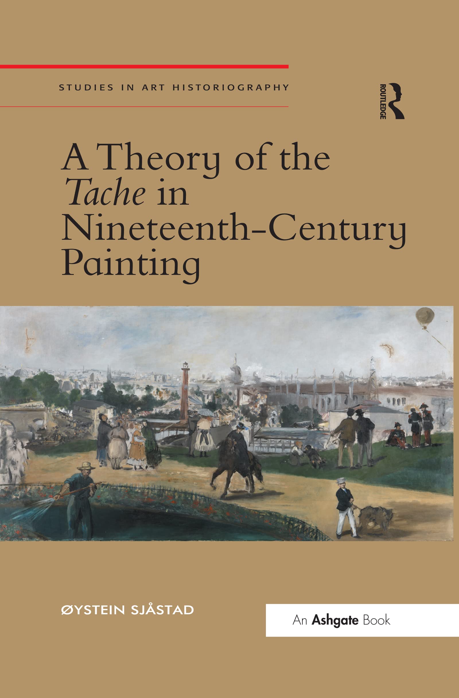 A Theory of the Tache in Nineteenth-Century Painting (Studies in Art Historiography)