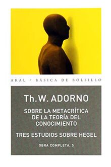 Sobre la metacrítica de la teoría del conocimiento (Básica de Bolsillo - Adorno)